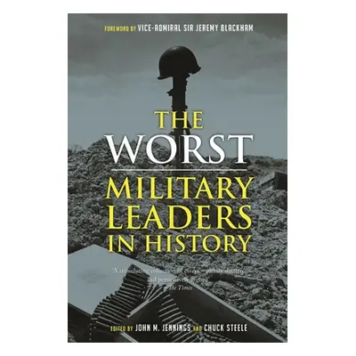 "The Worst Military Leaders in History" - "" ("Jennings John M.")(Paperback)