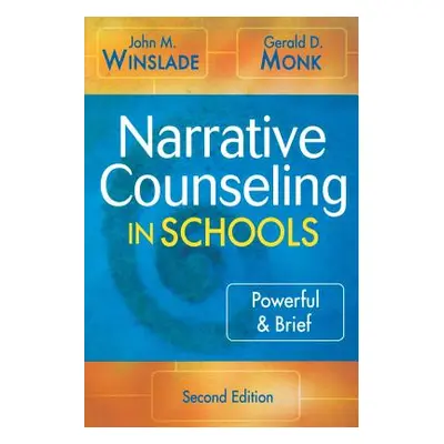 "Narrative Counseling in Schools: Powerful & Brief" - "" ("Winslade John Maxwell")(Paperback)