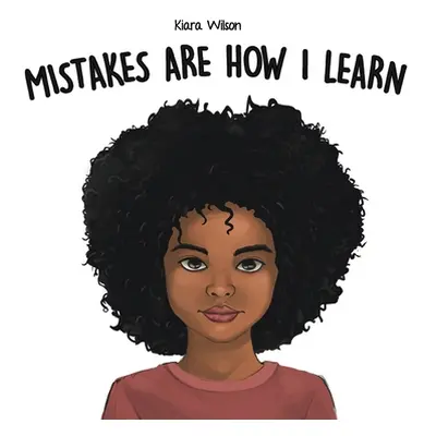 "Mistakes Are How I Learn: An Early Reader Rhyming Story Book for Children to Help with Persever