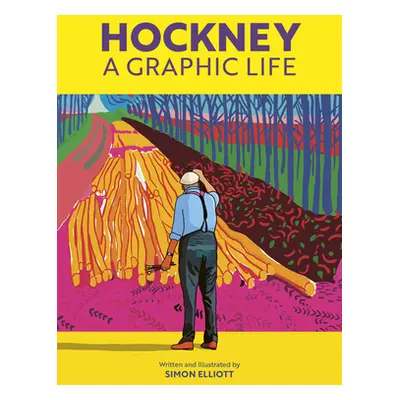 "Hockney: A Graphic Life" - "" ("Elliott Simon")(Pevná vazba)