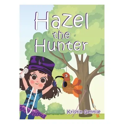 "Hazel the Hunter" - "" ("Gentile Kristin")(Pevná vazba)