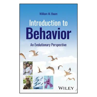 "Introduction to Behavior: An Evolutionary Perspective" - "" ("Baum William M.")(Paperback)