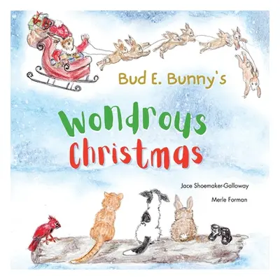 "Bud E. Bunny's Wondrous Christmas" - "" ("Shoemaker-Galloway Jace")(Paperback)