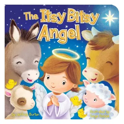 "The Itsy Bitsy Angel" - "" ("Burton Jeffrey")(Board Books)