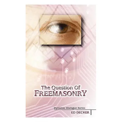 "The Question of Freemasonry" - "" ("Decker Ed")(Paperback)