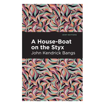 "A House-Boat on the Styx" - "" ("Bangs John Kendrick")(Paperback)