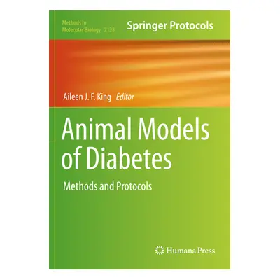 "Animal Models of Diabetes: Methods and Protocols" - "" ("King Aileen J. F.")(Paperback)