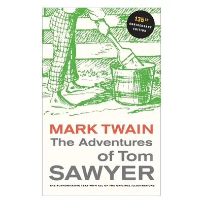 "The Adventures of Tom Sawyer, 135th Anniversary Edition" - "" ("Twain Mark")(Paperback)