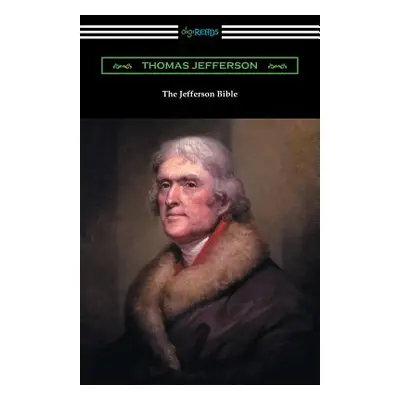 "The Jefferson Bible" - "" ("Jefferson Thomas")(Paperback)