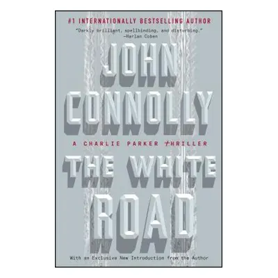 "The White Road, 4: A Charlie Parker Thriller" - "" ("Connolly John")(Paperback)