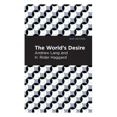 "The World's Desire" - "" ("Haggard Andrew Lang and H. Rider")(Paperback)