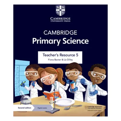 "Cambridge Primary Science Teacher's Resource 5 with Digital Access" - "" ("Baxter Fiona")(Paper