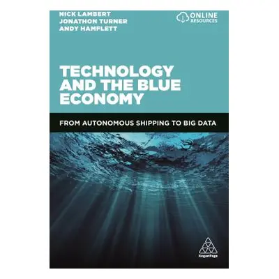 "Technology and the Blue Economy: From Autonomous Shipping to Big Data" - "" ("Lambert Nick")(Pa