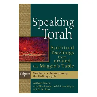 "Speaking Torah Vol 2: Spiritual Teachings from Around the Maggid's Table" - "" ("Green Arthur")