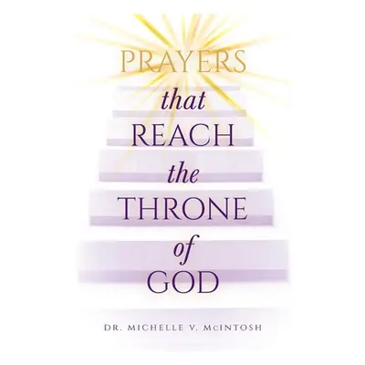 "Prayers That Reach the Throne of God" - "" ("McIntosh Michelle")(Paperback)