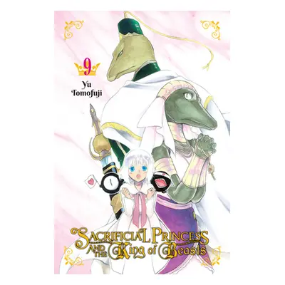 "Sacrificial Princess and the King of Beasts, Vol. 9" - "" ("Tomofuji Yu")(Paperback)