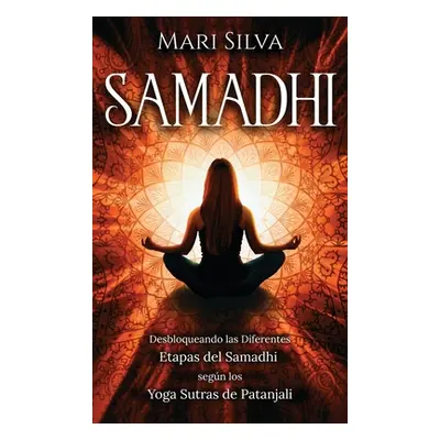 "Samadhi: Desbloqueando las diferentes etapas del Samadhi segn los Yoga Sutras de Patanjali" - "