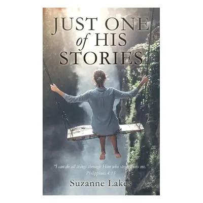 "JUST ONE of HIS STORIES" - "" ("Lakes Suzanne")(Paperback)