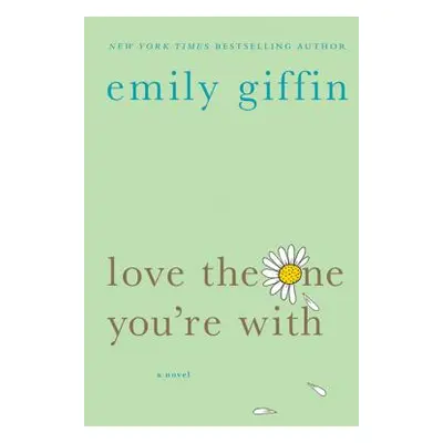 "Love the One You're with" - "" ("Giffin Emily")(Paperback)