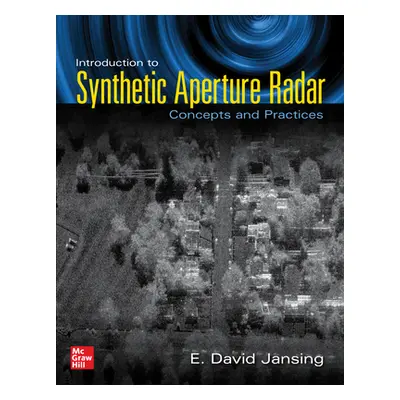 "Introduction to Synthetic Aperture Radar: Concepts and Practice" - "" ("Jansing E. David")(Pevn