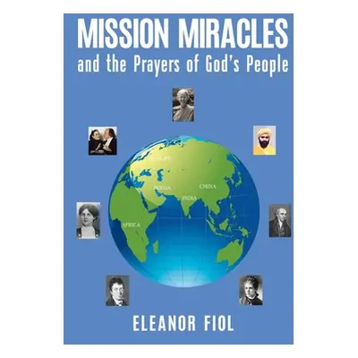 "Mission Miracles and the Prayers of God's People" - "" ("Fiol Eleanor")(Paperback)