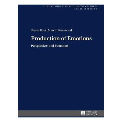 "Production of Emotions; Perspectives and Functions" - "" ("Brus Teresa")(Pevná vazba)