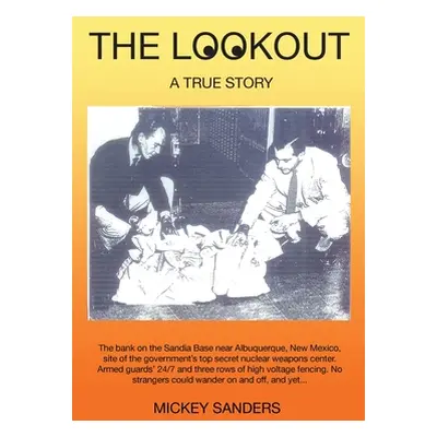 "The Lookout: A True Story" - "" ("Sanders Mickey")(Paperback)