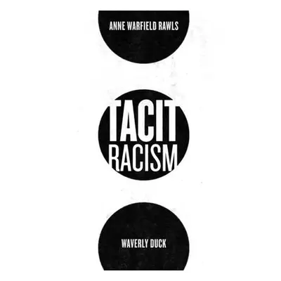 "Tacit Racism" - "" ("Rawls Anne Warfield")(Pevná vazba)