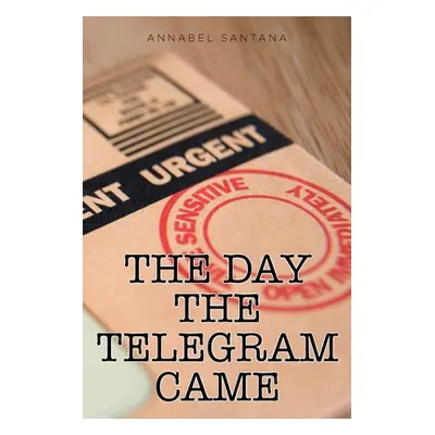 "The Day the Telegram Came" - "" ("Santana Annabel")(Paperback)