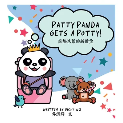 "Patty Panda Gets A Potty!" - "" ("Wu Vicky")(Pevná vazba)