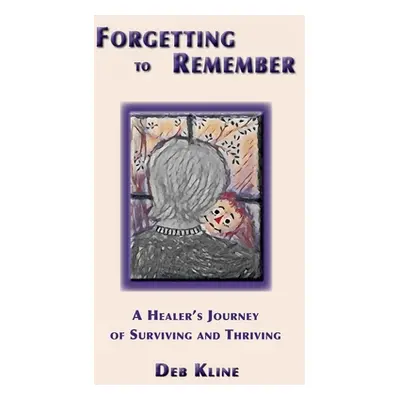 "Forgetting to Remember" - "" ("Kline Deb")(Pevná vazba)