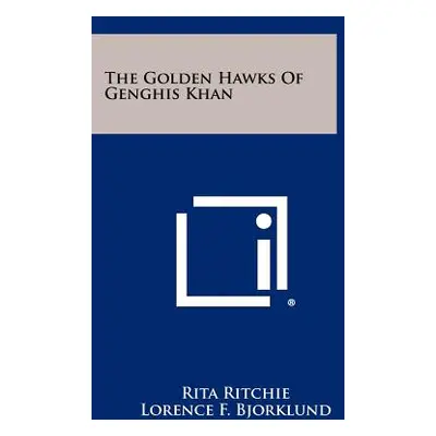 "The Golden Hawks Of Genghis Khan" - "" ("Ritchie Rita")(Paperback)