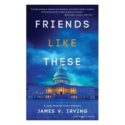 "Friends Like These" - "" ("Irving James V.")(Paperback)