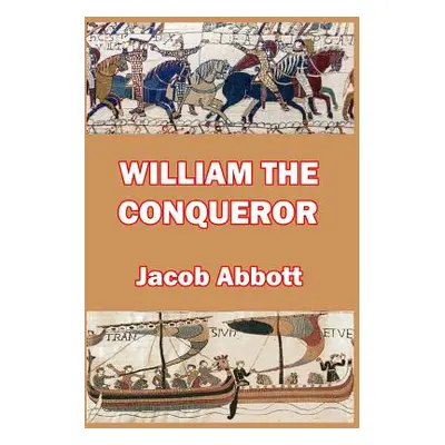 "William the Conqueror" - "" ("Abbott Jacob")(Paperback)