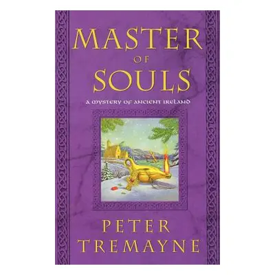 "Master of Souls: A Mystery of Ancient Ireland" - "" ("Tremayne Peter")(Paperback)