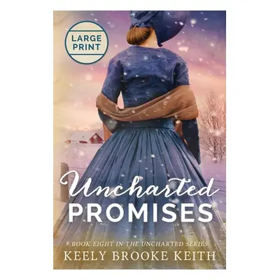 "Uncharted Promises: Large Print" - "" ("Keith Keely Brooke")(Paperback)