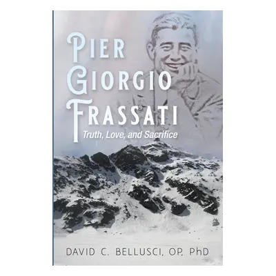 "Pier Giorgio Frassati" - "" ("Bellusci David C.")(Paperback)