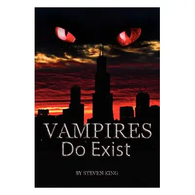 "Vampires Do Exist" - "" ("King Steven")(Paperback)