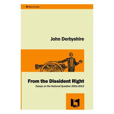 "From the Dissident Right" - "" ("Derbyshire John")(Paperback)