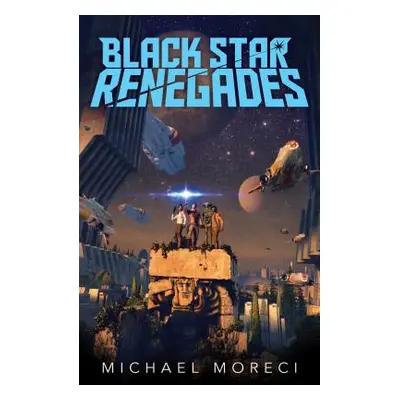 "Black Star Renegades" - "" ("Moreci Michael")(Paperback)