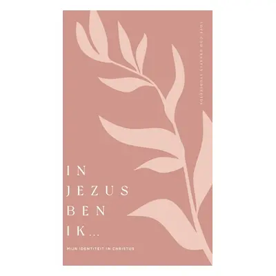 "In Jezus ben ik: Mijn identiteit in Christus" - "" ("Greatly Love God")(Paperback)