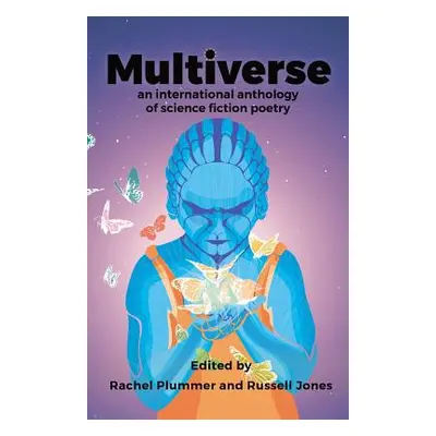 "Mutliverse: An international anthology of science fiction poetry" - "" ("Plummer Rachel")(Paper