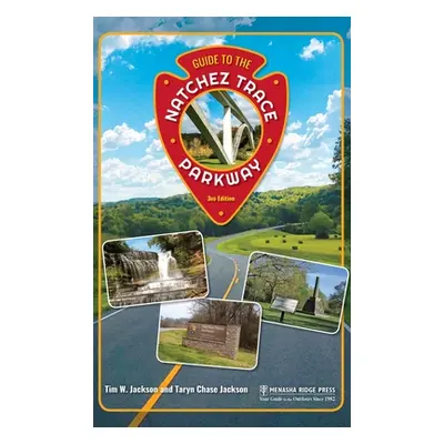 "Guide to the Natchez Trace Parkway" - "" ("Jackson Tim")(Pevná vazba)