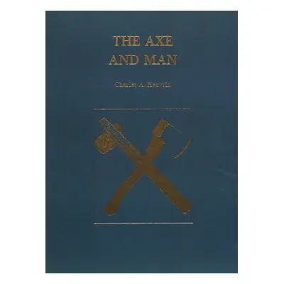 "The Axe and Man: The History of Man's Early Technology as Exemplified by His Axe" - "" ("Eavrin