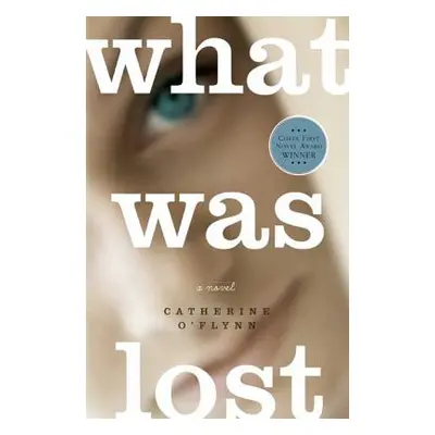 "What Was Lost" - "" ("O'Flynn Catherine")(Paperback)