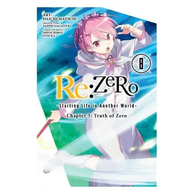 "RE: Zero -Starting Life in Another World-, Chapter 3: Truth of Zero, Vol. 8 (Manga)" - "" ("Nag