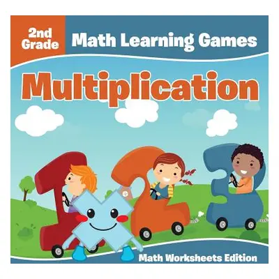 "2nd Grade Math Learning Games: Multiplication Math Worksheets Edition" - "" ("Baby Professor")(