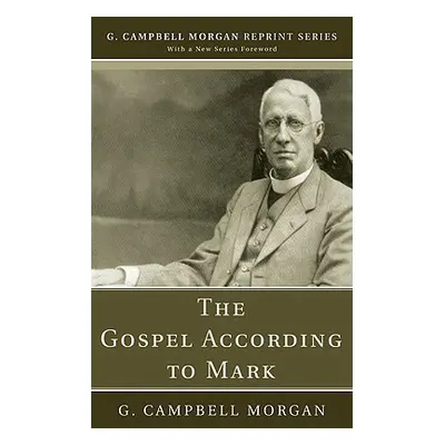 "The Gospel According to Mark" - "" ("Morgan G. Campbell")(Paperback)