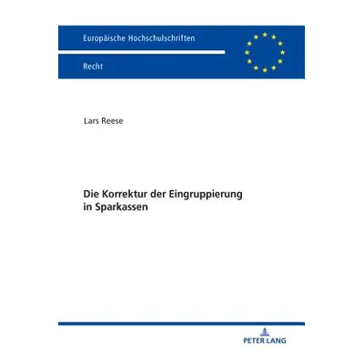 "Die Korrektur Der Eingruppierung in Sparkassen" - "" ("Reese Lars")(Paperback)