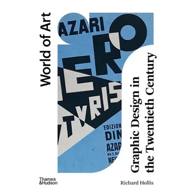 "Graphic Design in the Twentieth Century: A Concise History" - "" ("Hollis Richard")(Paperback)